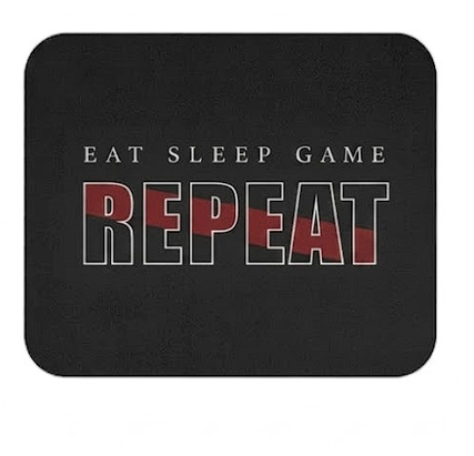 Eat Sleep Game Repeat Mousepad