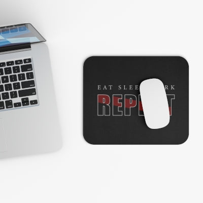 Eat Sleep Work Repeat Mousepad